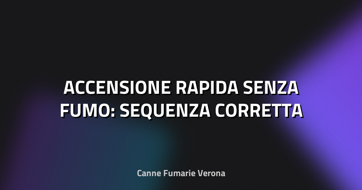 🔥 ACCENSIONE RAPIDA SENZA FUMO: SEQUENZA CORRETTA