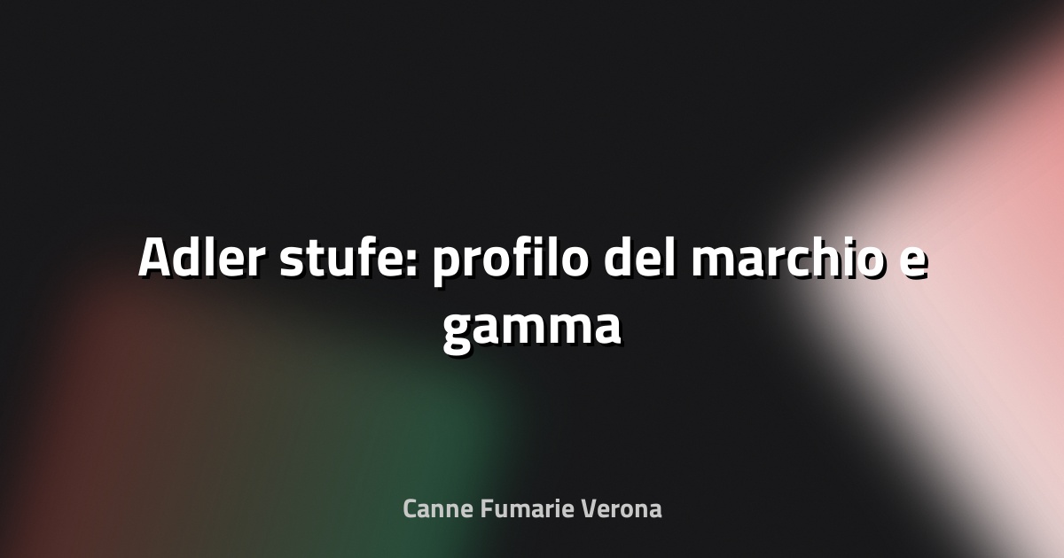 🔥 Adler stufe: profilo del marchio e gamma