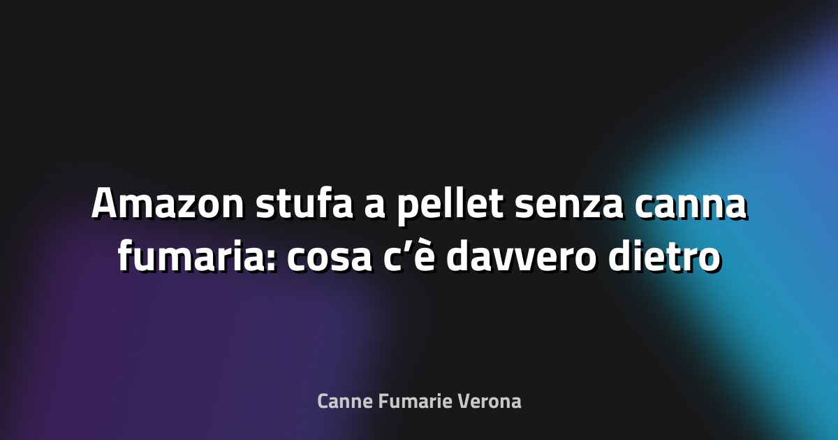 🔥 Amazon stufa a pellet senza canna fumaria: cosa c’è davvero dietro