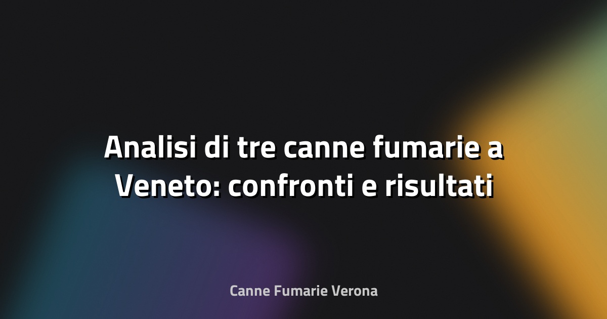🔥 Analisi di tre canne fumarie a Veneto: confronti e risultati