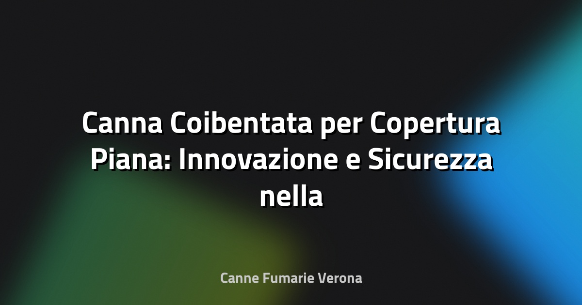 🔥 Canna Coibentata per Copertura Piana: Innovazione e Sicurezza nella Gestione dei Fumi