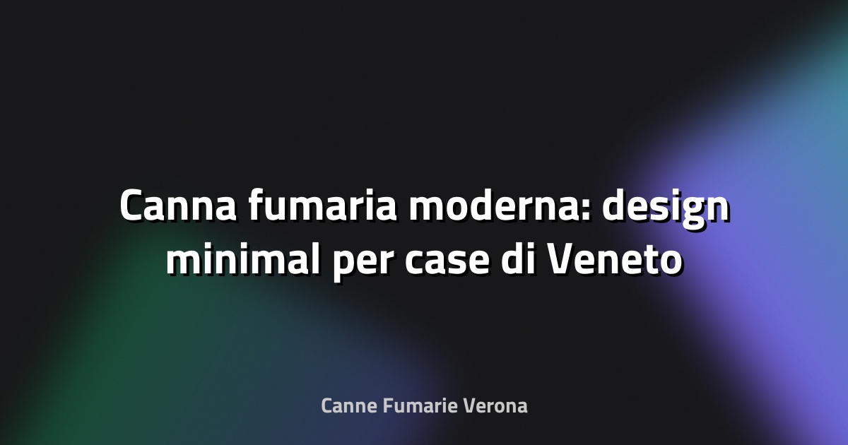 🔥 Canna fumaria moderna: design minimal per case di Veneto