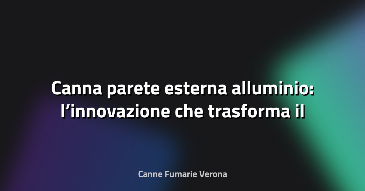 🔥 Canna parete esterna alluminio: l’innovazione che trasforma il camino