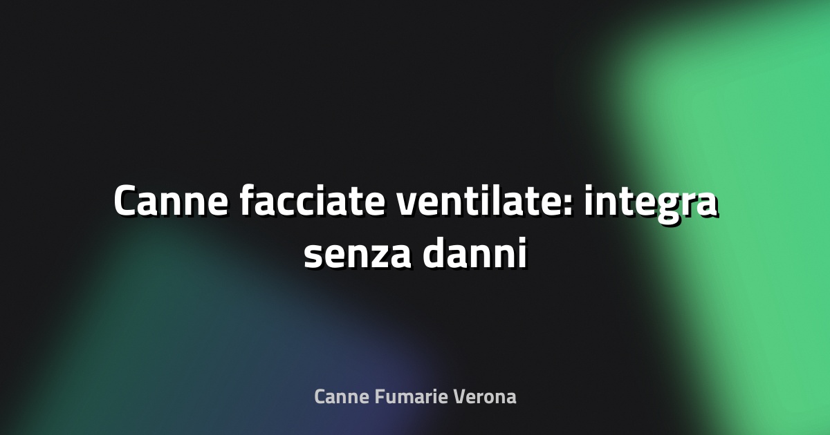 🏢 Canne facciate ventilate: integra senza danni
