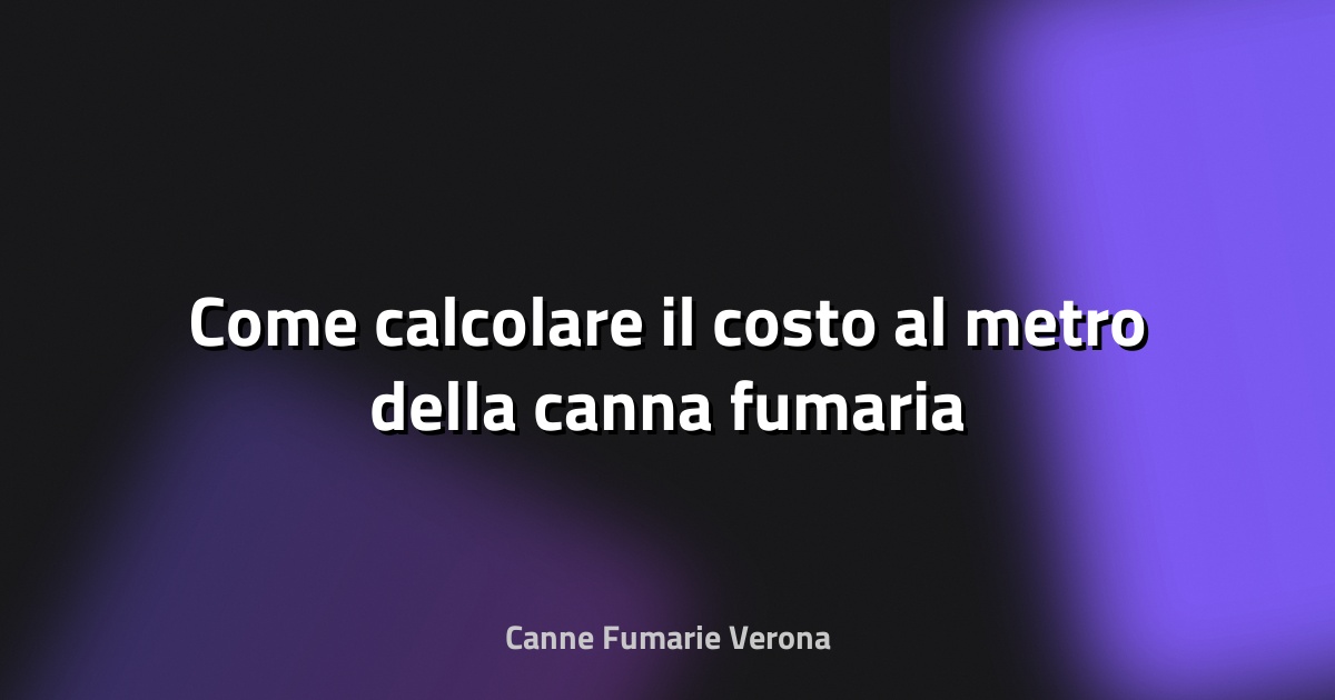 🔥 Come calcolare il costo al metro della canna fumaria