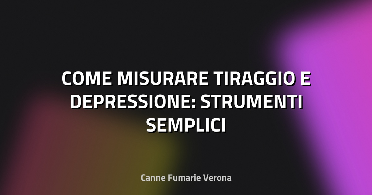 🔥 COME MISURARE TIRAGGIO E DEPRESSIONE: STRUMENTI SEMPLICI