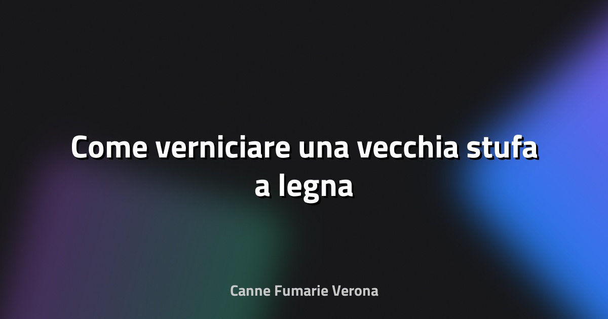 🔥 Come verniciare una vecchia stufa a legna