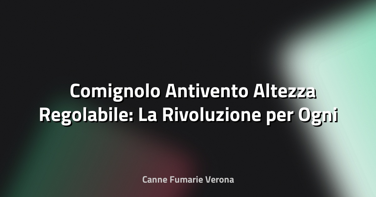🌬️ Comignolo Antivento Altezza Regolabile: La Rivoluzione per Ogni Canna Fumaria