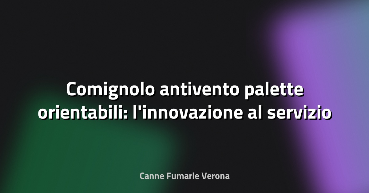 🔥 Comignolo antivento palette orientabili: l'innovazione al servizio del tiraggio perfetto