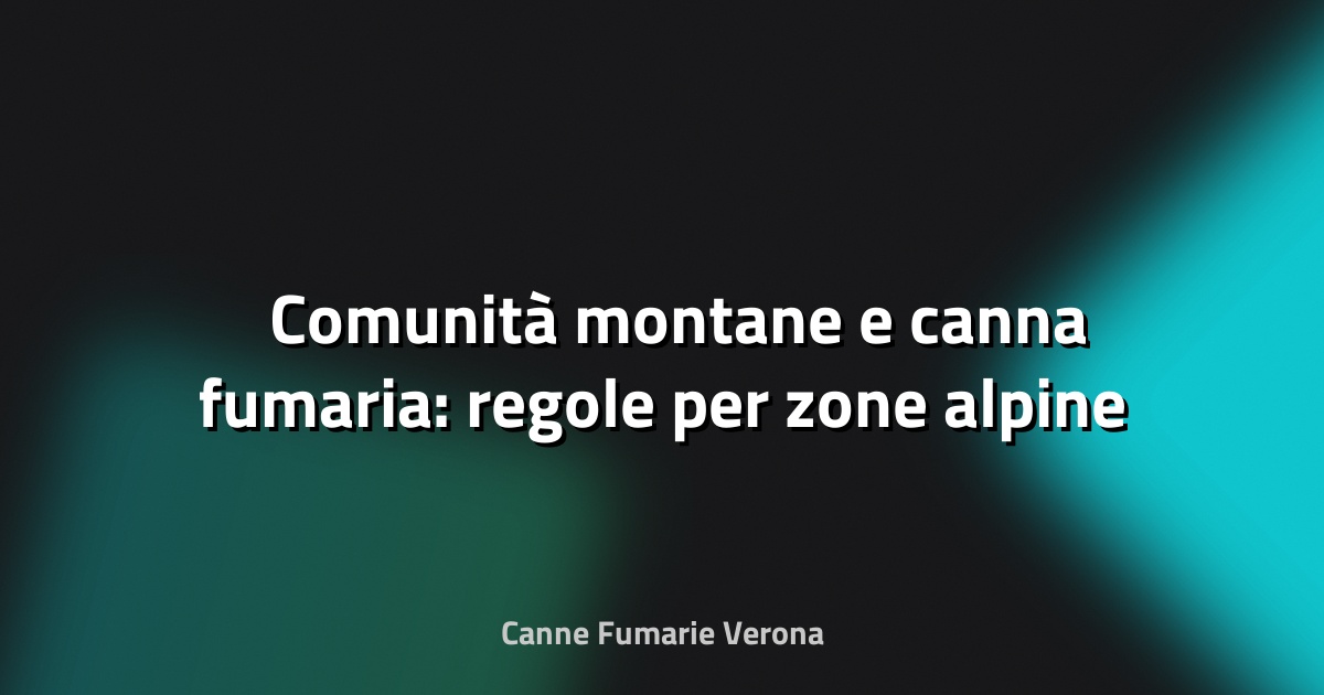 🏔️ Comunità montane e canna fumaria: regole per zone alpine