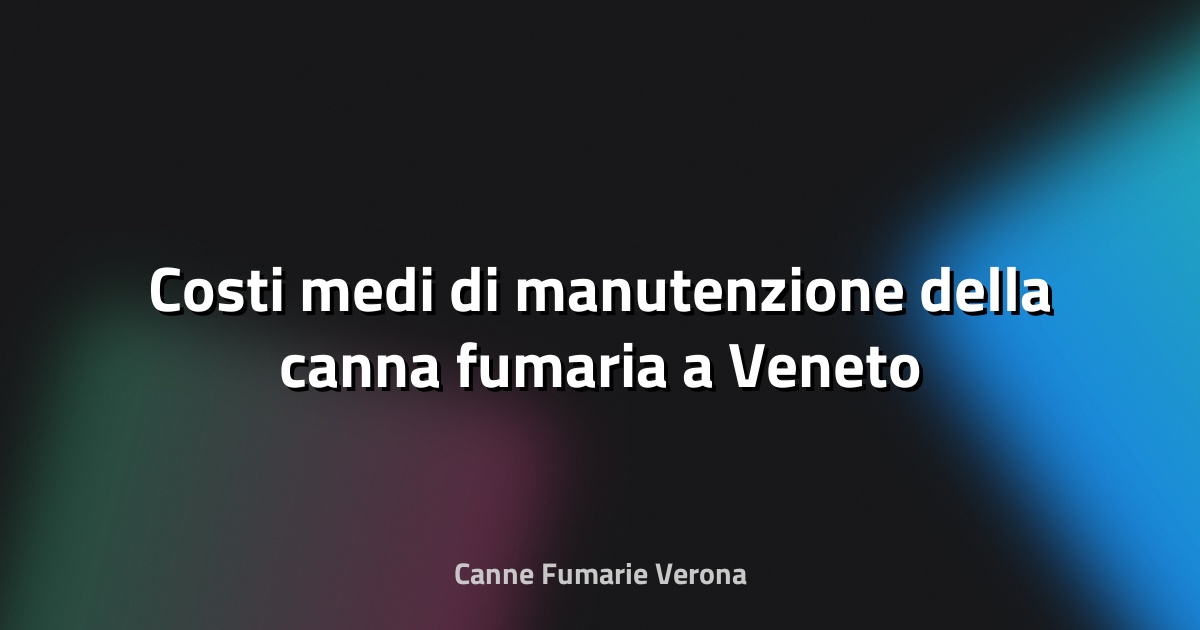 🔥 Costi medi di manutenzione della canna fumaria a Veneto