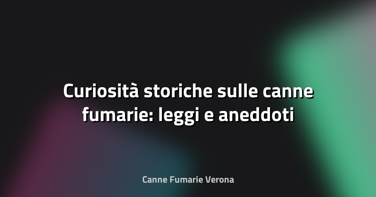 🔥 Curiosità storiche sulle canne fumarie: leggi e aneddoti