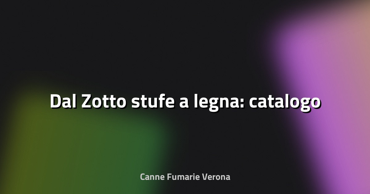 🔥 Dal Zotto stufe a legna: catalogo