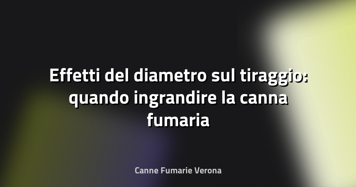 🔥 Effetti del diametro sul tiraggio: quando ingrandire la canna fumaria