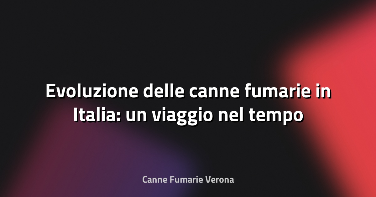 🔥 Evoluzione delle canne fumarie in Italia: un viaggio nel tempo