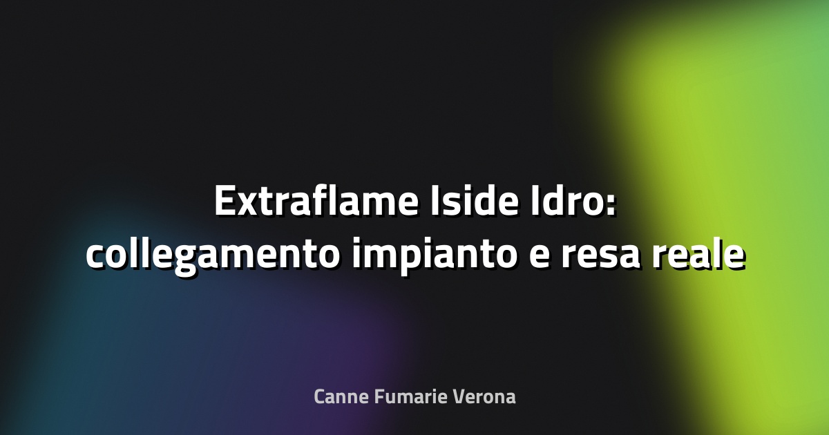 🔥 Extraflame Iside Idro: collegamento impianto e resa reale