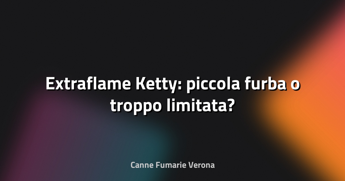 🔥 Extraflame Ketty: piccola furba o troppo limitata?