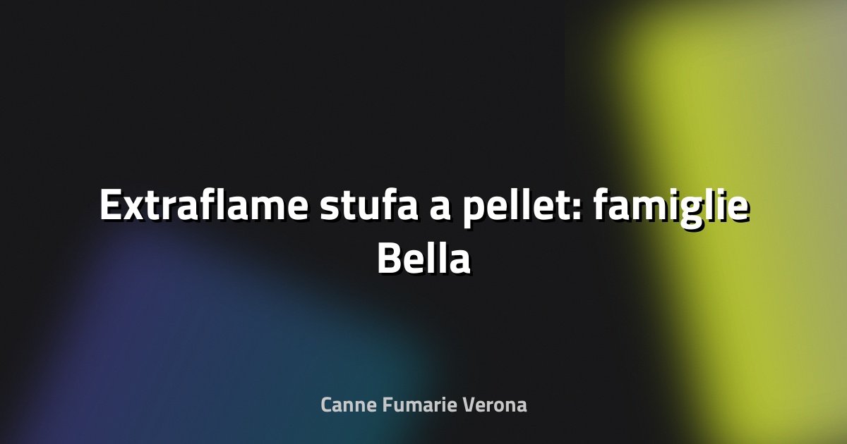 🔥 Extraflame stufa a pellet: famiglie Bella