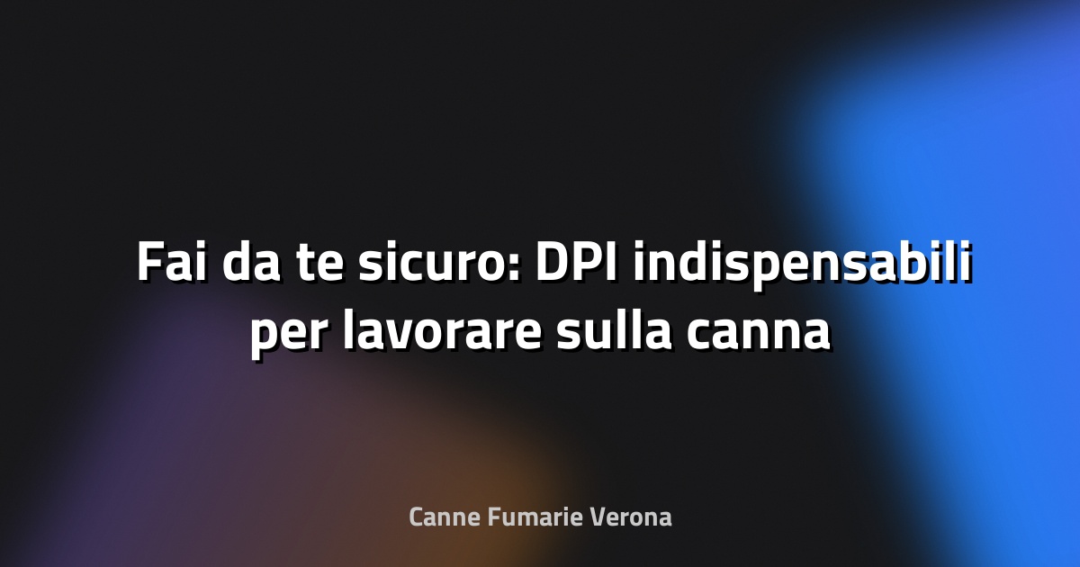 🛠️ Fai‑da‑te sicuro: DPI indispensabili per lavorare sulla canna fumaria