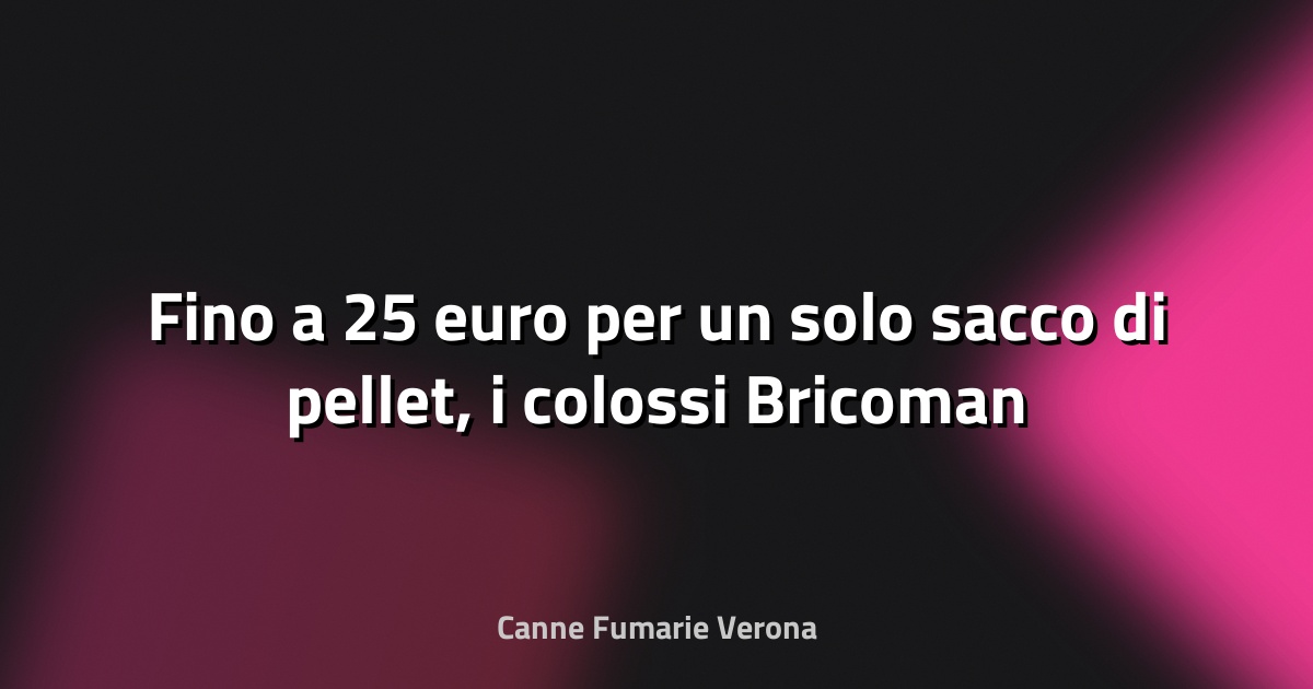 🔥 Fino a 25 euro per un solo sacco di pellet, i colossi Bricoman e Leroy Merlin in difficoltà limitano le vendite. L’esperto: “Situazione mai vista ma resta più conveniente del gas” - il Dolomiti