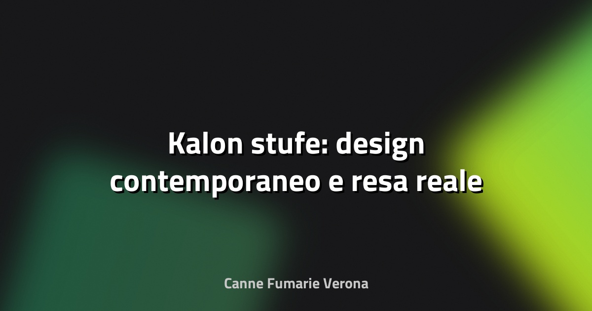 🔥 Kalon stufe: design contemporaneo e resa reale