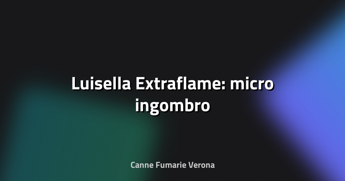 🔥 Luisella Extraflame: micro ingombro