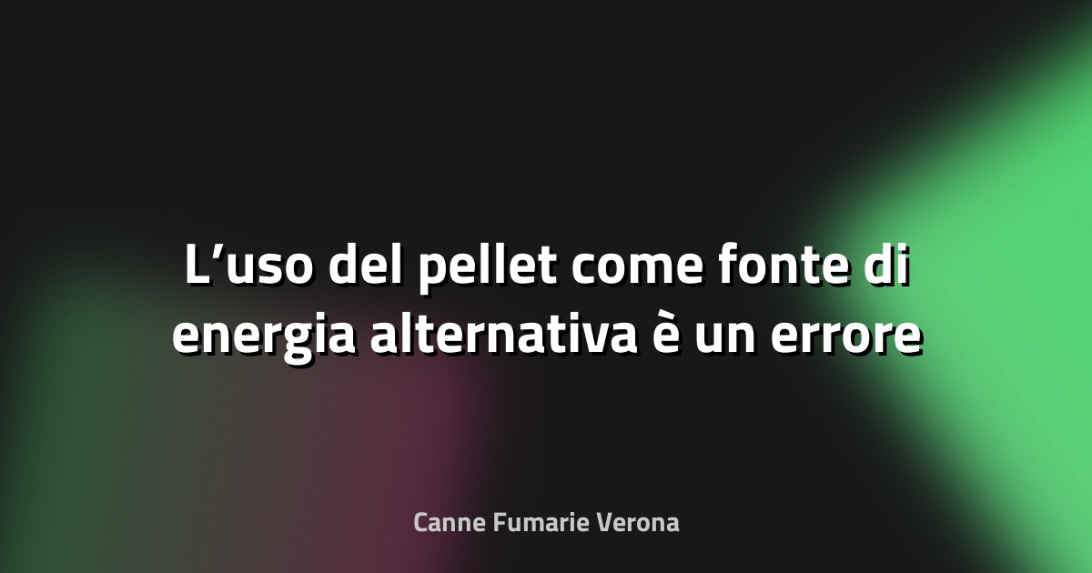 🔥 L’uso del pellet come fonte di energia alternativa è un errore - Focus.it