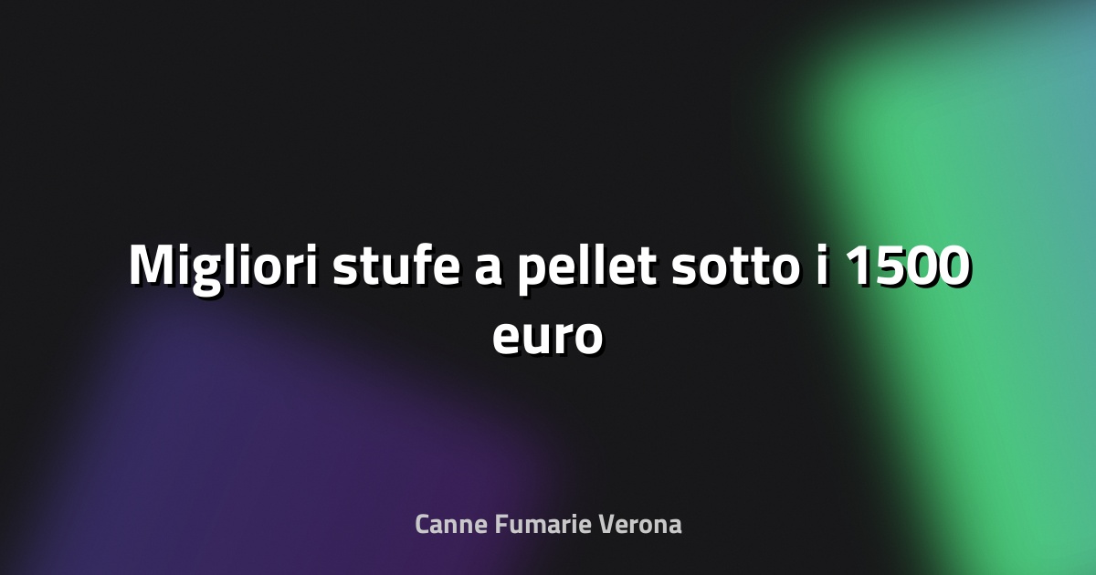 🔥 Migliori stufe a pellet sotto i 1500 euro