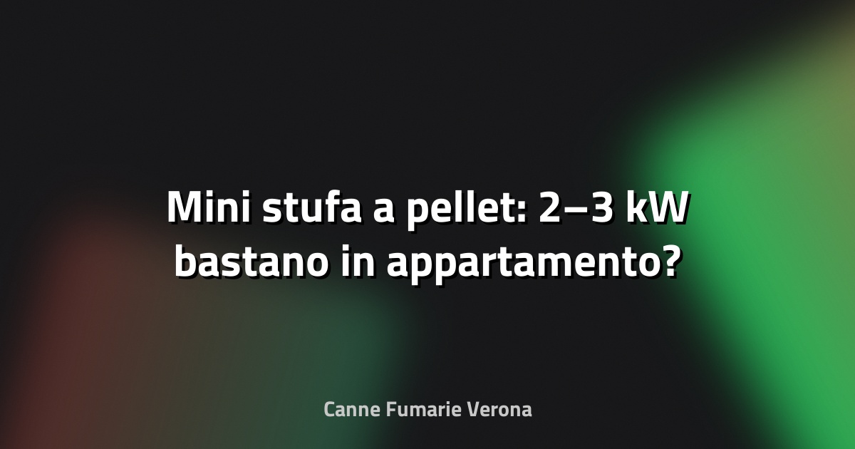 🔥 Mini stufa a pellet: 2–3 kW bastano in appartamento?