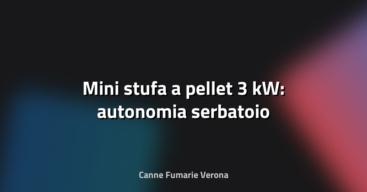 🔥 Mini stufa a pellet 3 kW: autonomia serbatoio