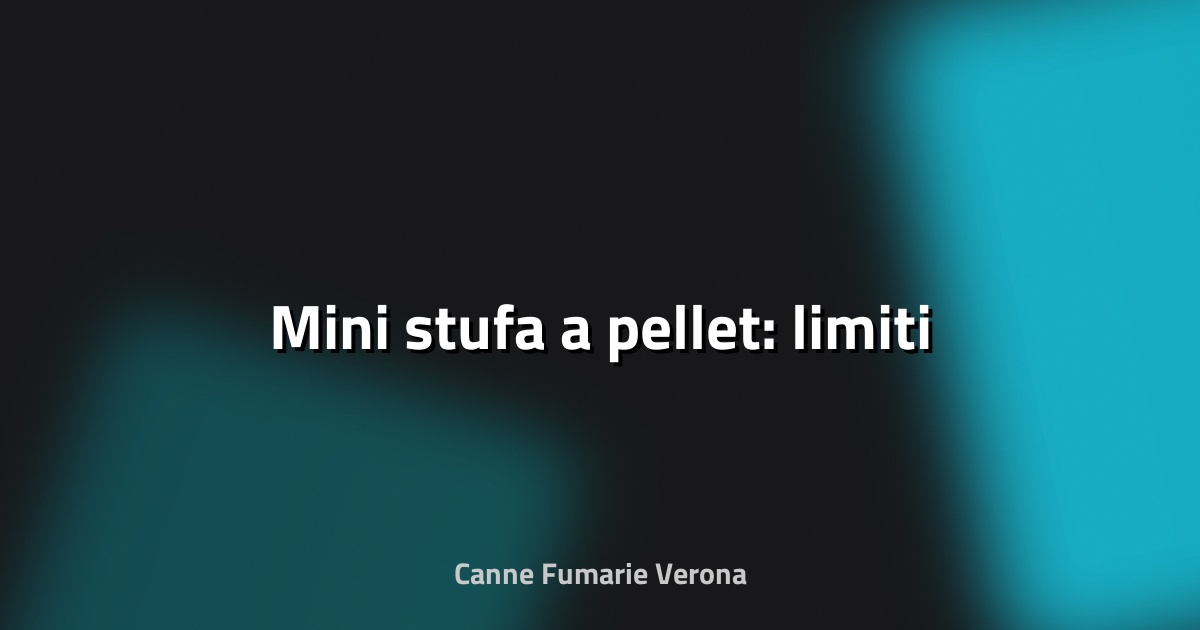 🔥 Mini stufa a pellet: limiti