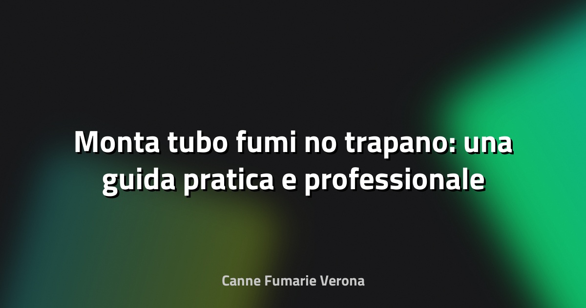 🔥 Monta tubo fumi no trapano: una guida pratica e professionale