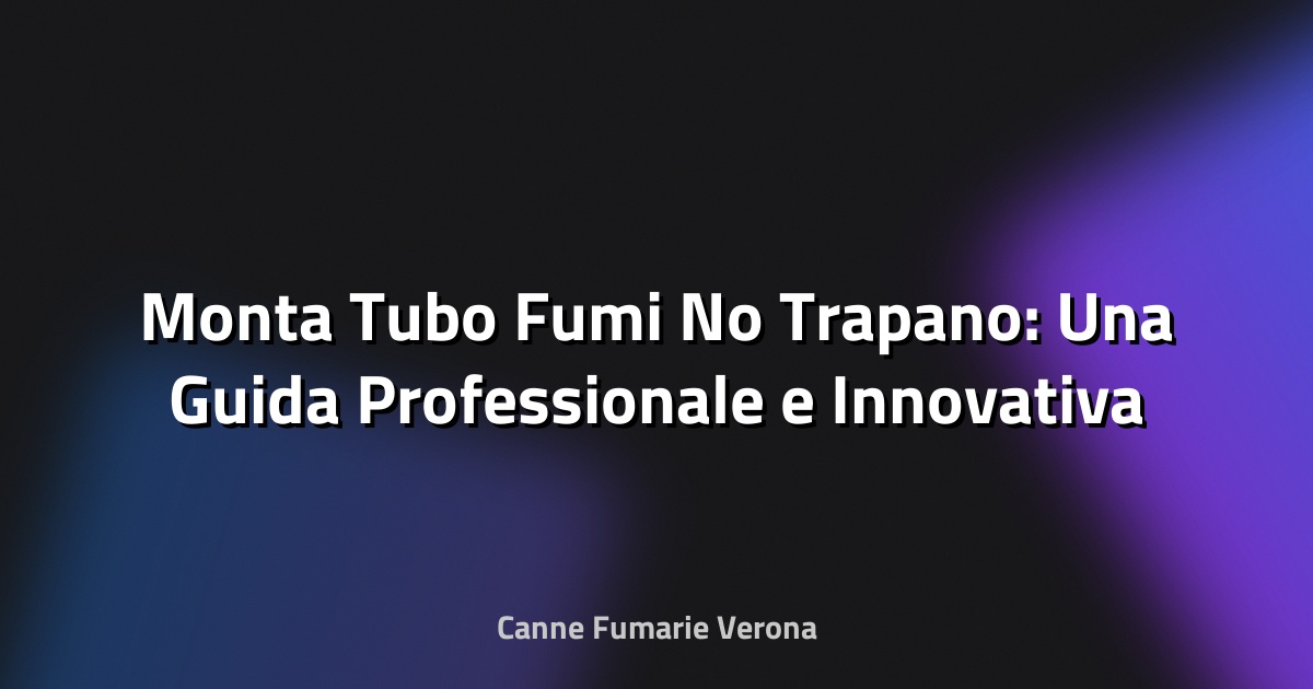 🔥 Monta Tubo Fumi No Trapano: Una Guida Professionale e Innovativa