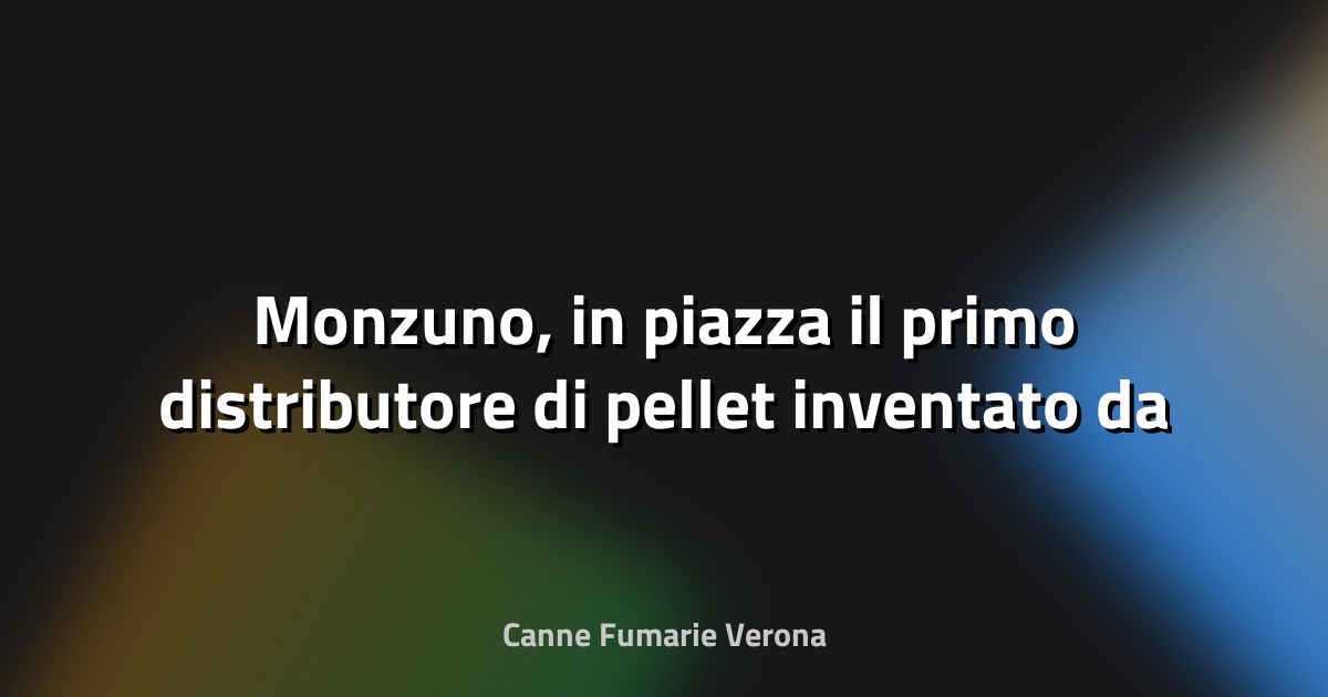 🔥 Monzuno, in piazza il primo distributore di pellet inventato da un cittadino: "Cosi l'ho brevettato" - BolognaToday