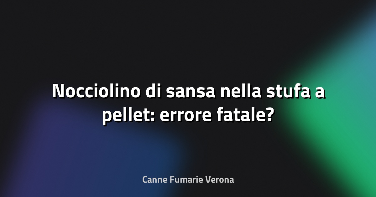 🔥 Nocciolino di sansa nella stufa a pellet: errore fatale?