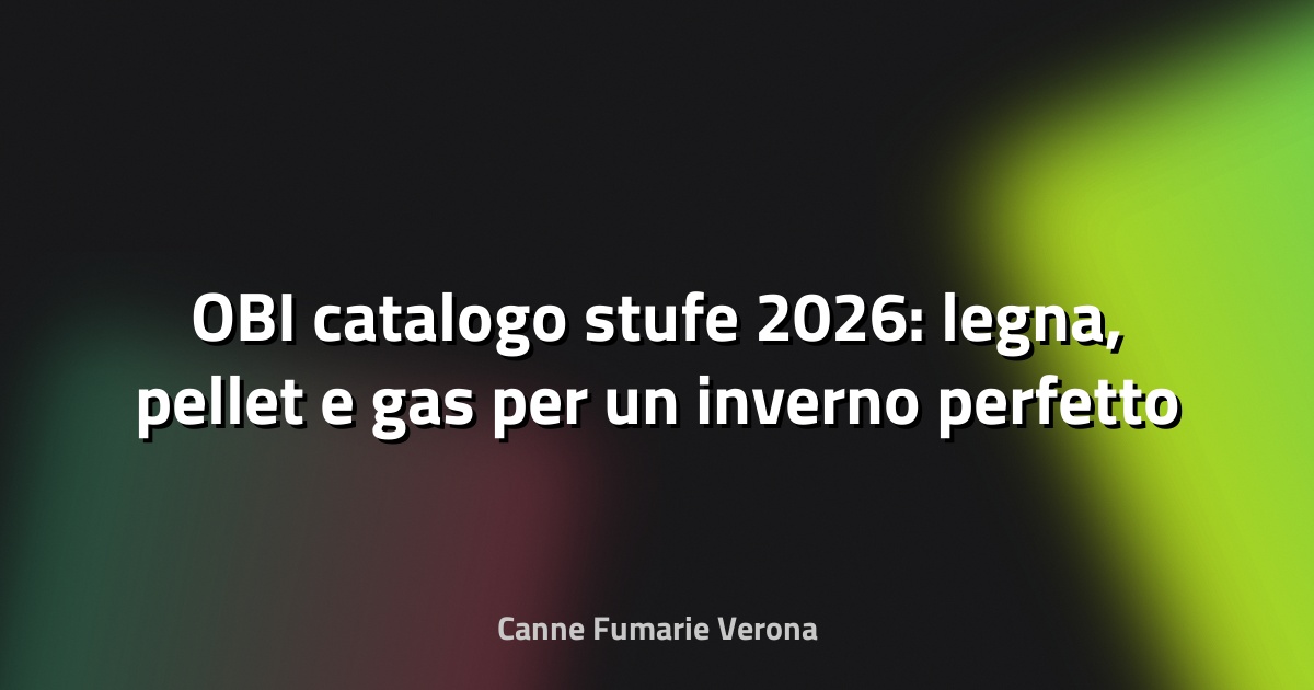 🔥 OBI catalogo stufe 2026: legna, pellet e gas per un inverno perfetto - Pianeta Design