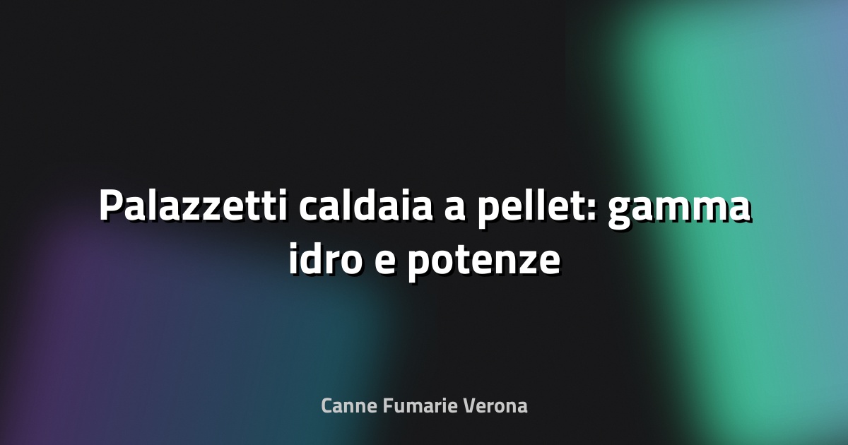 🔥 Palazzetti caldaia a pellet: gamma idro e potenze