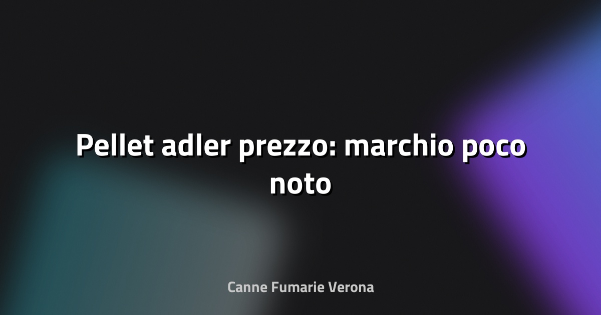 🔥 Pellet adler prezzo: marchio poco noto