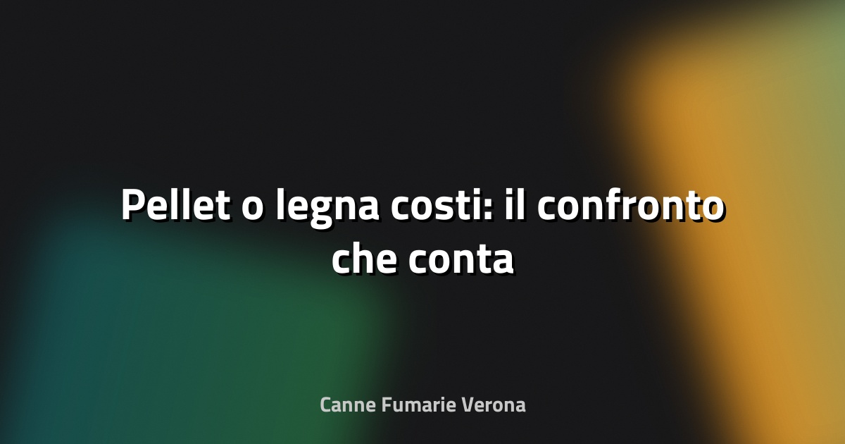 🔥 Pellet o legna costi: il confronto che conta