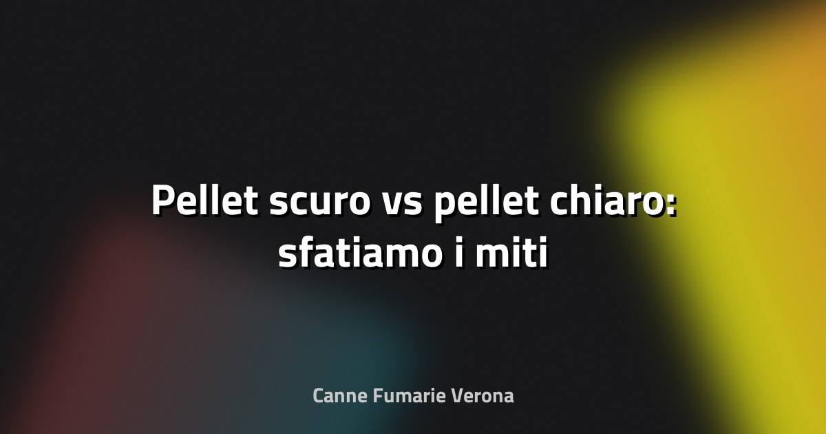 🔥 Pellet scuro vs pellet chiaro: sfatiamo i miti