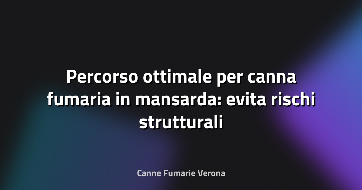 🔥 Percorso ottimale per canna fumaria in mansarda: evita rischi strutturali