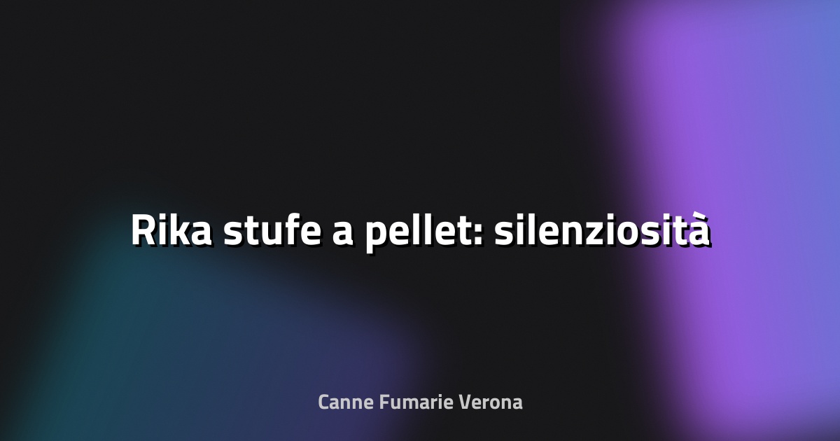 🔥 Rika stufe a pellet: silenziosità