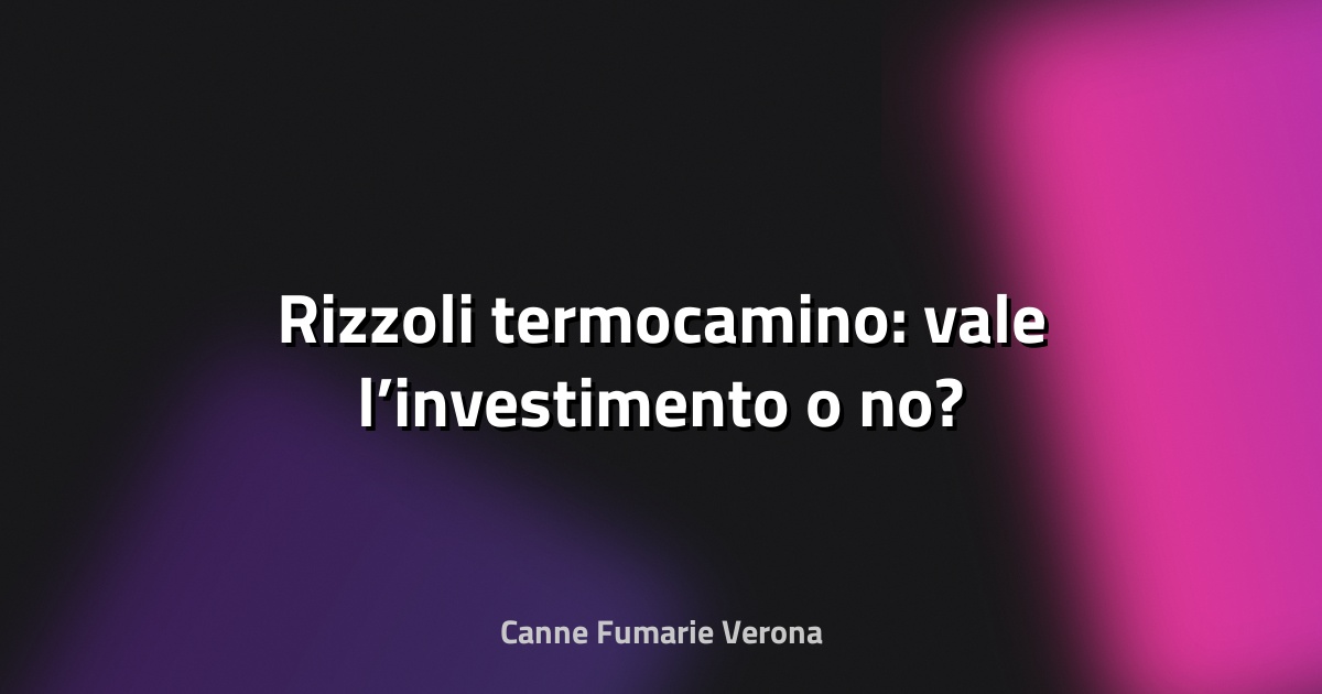 🔥 Rizzoli termocamino: vale l’investimento o no?