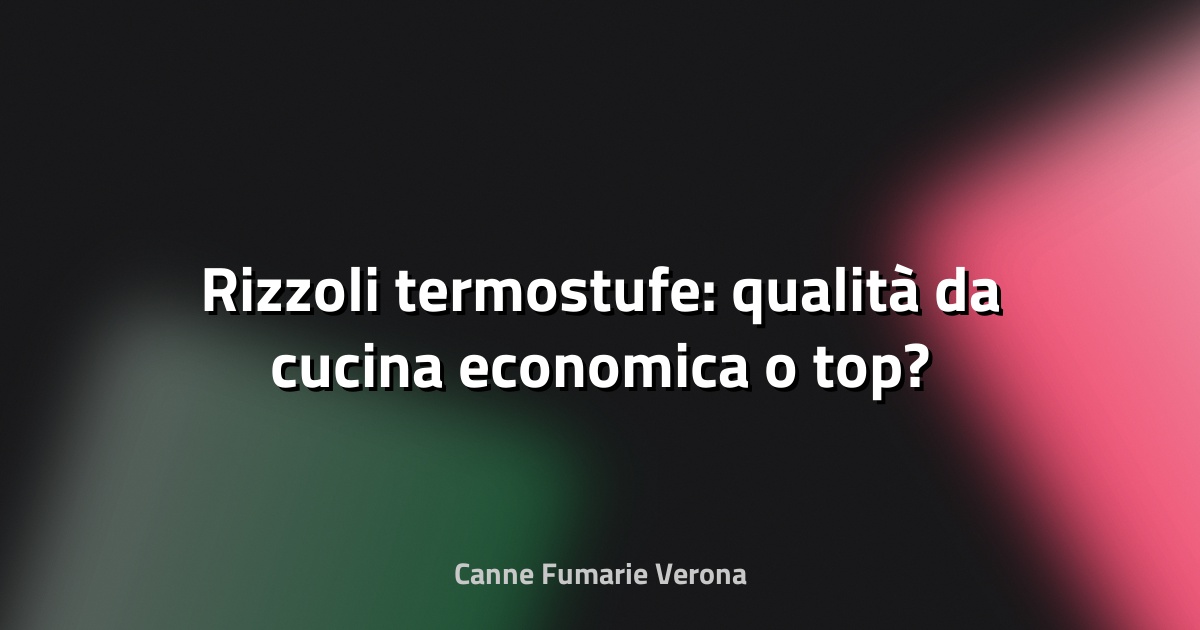 🔥 Rizzoli termostufe: qualità da cucina economica o top?