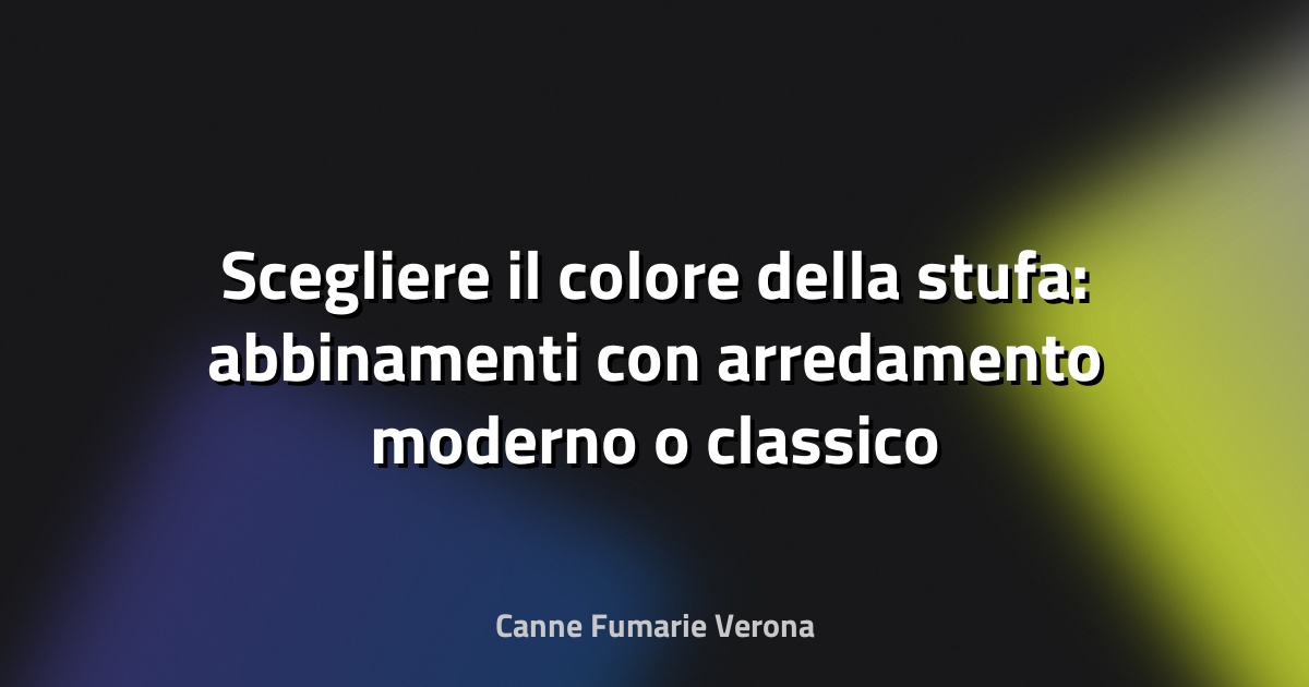 Scegliere il colore della stufa: abbinamenti con arredamento moderno o classico