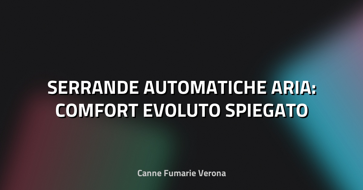 🚪 SERRANDE AUTOMATICHE ARIA: COMFORT EVOLUTO SPIEGATO