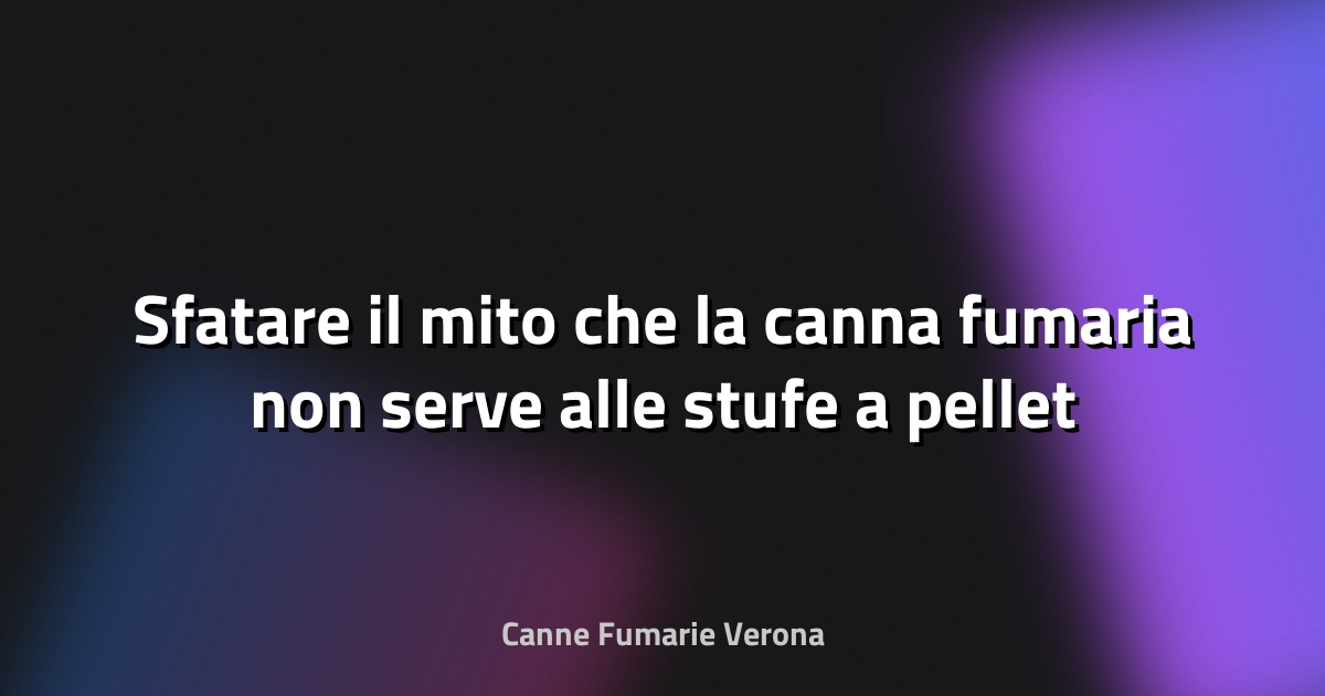 🔥 Sfatare il mito che la canna fumaria non serve alle stufe a pellet