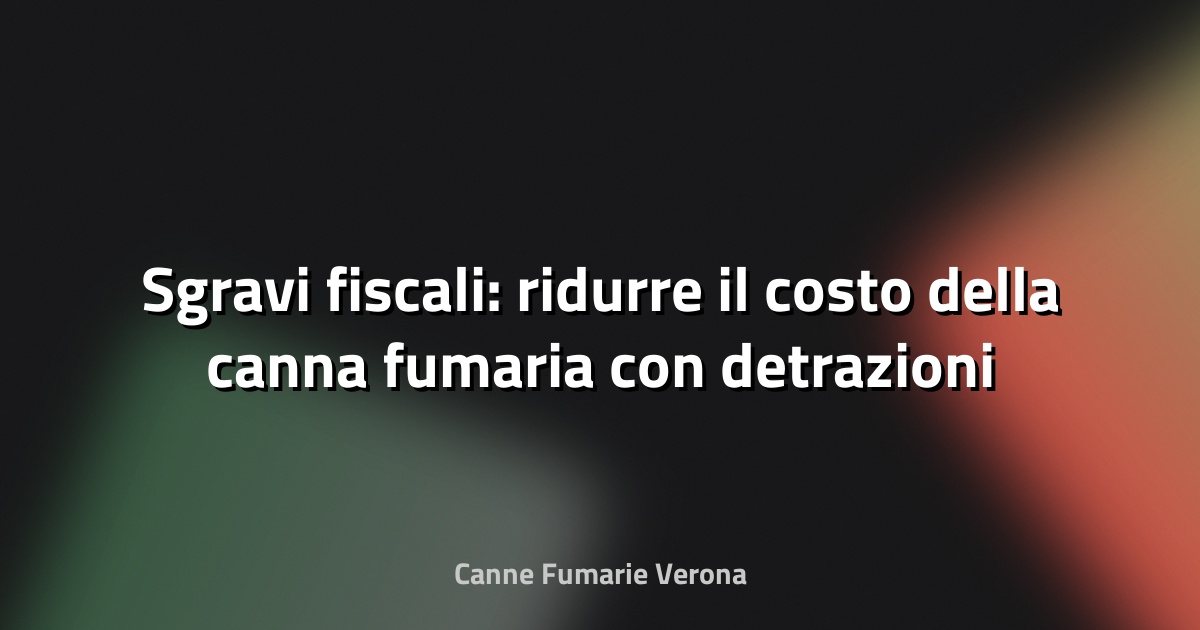 🔥 Sgravi fiscali: ridurre il costo della canna fumaria con detrazioni