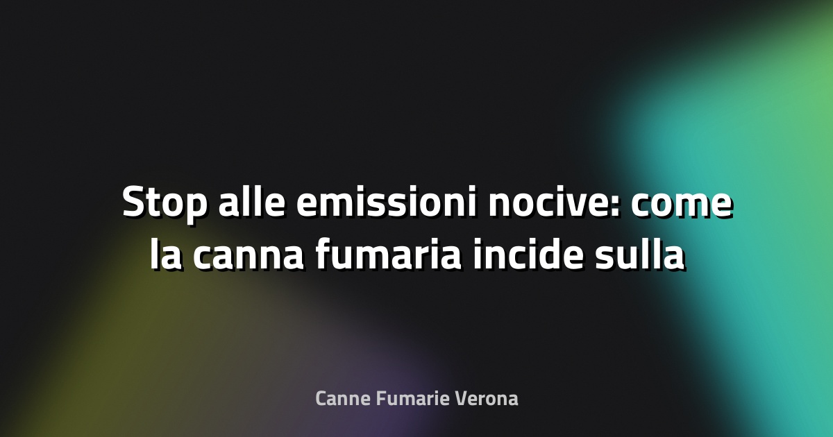 🌬️ Stop alle emissioni nocive: come la canna fumaria incide sulla qualità dell’aria