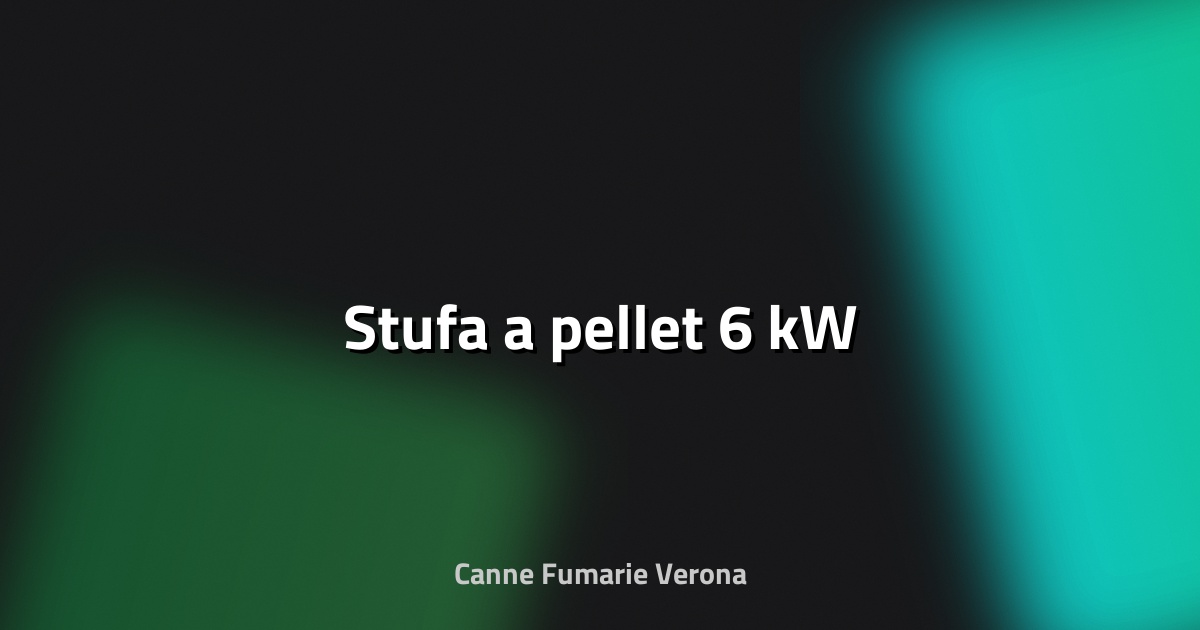 🔥 Stufa a pellet 6 kW